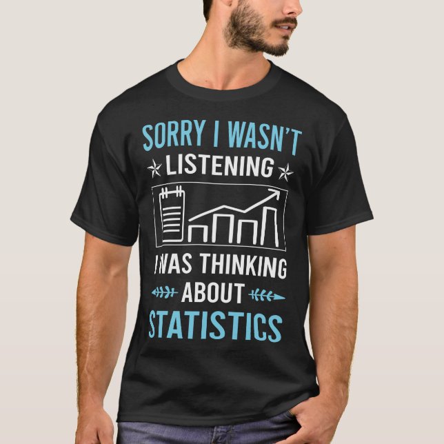 Not Listening Statistics T-Shirt (Front)