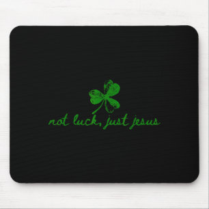 Not luck jesus st patrick's day christian mouse pad