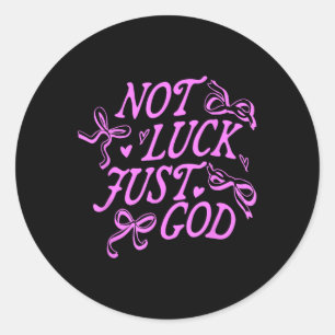Not Luck Just God Jesus Christ Design Classic Round Sticker