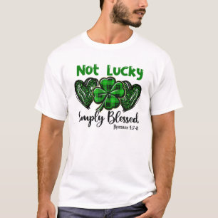 Not Lucky Just Blessed St Patrick’S Day, St Patric T-Shirt