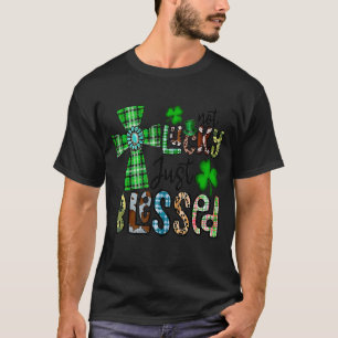 Not Lucky Just Blessed, St Patrick's Day Christian T-Shirt