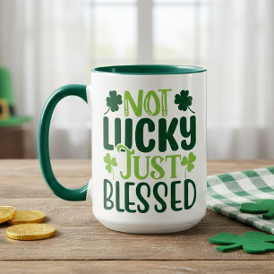 Not Lucky Just Blessed St Patrick's Day Mug