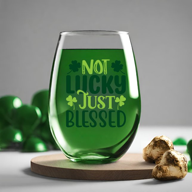 Not Lucky Just Blessed St. Patrick's Day Stemless Wine Glass (Not Lucky Just Blessed St. Patrick's Day Stemless Wine Glass)