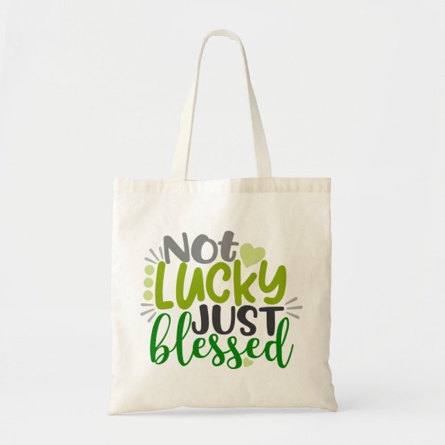 Not Lucky Just Blessed Tote Bag (Front)
