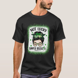 Not Lucky Simply Blessed Christian Messy Bun St Pa T-Shirt