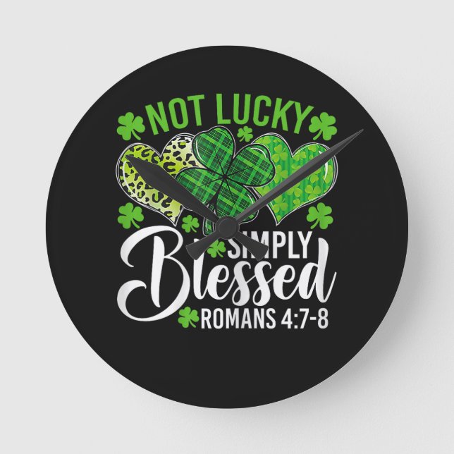 Not Lucky Simply Blessed Christian Round Clock (Front)