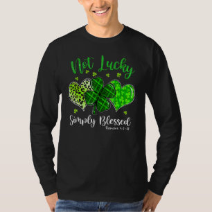 Not Lucky Simply Blessed Christian Shamrock St Pat T-Shirt