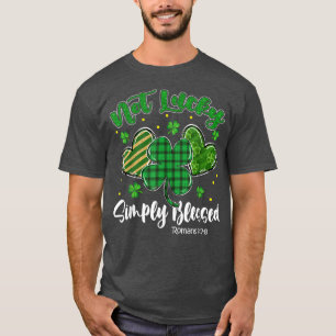 Not Lucky Simply Blessed Christian Shamrock St Pat T-Shirt