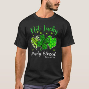 Not Lucky Simply Blessed Christian Shamrock St Pat T-Shirt
