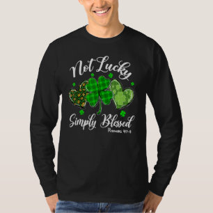 Not Lucky Simply Blessed Christian Shamrock St Pat T-Shirt