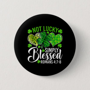 Not Lucky Simply Blessed Christian Shamrocks St 6 Cm Round Badge