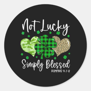 Not Lucky Simply Blessed Christian Shamrocks St Classic Round Sticker