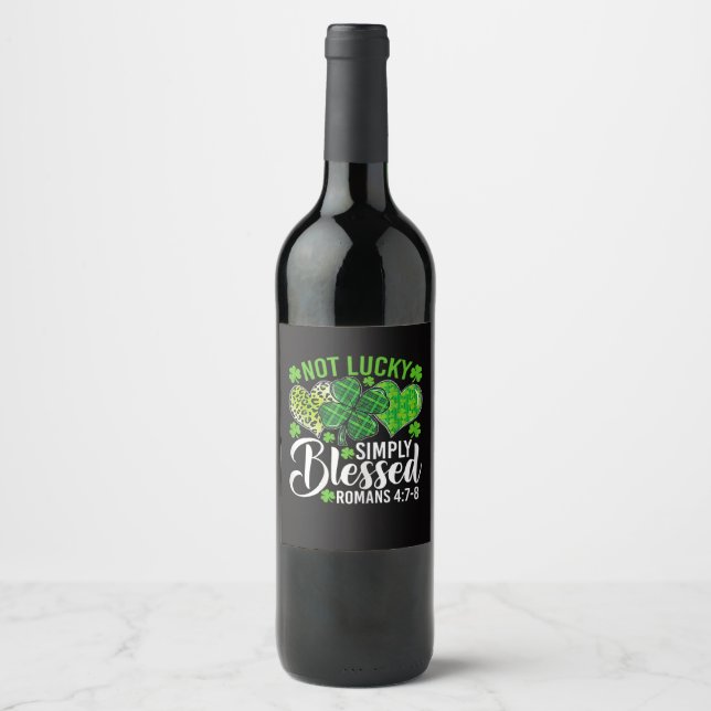 Not Lucky Simply Blessed Christian Wine Label (Front)