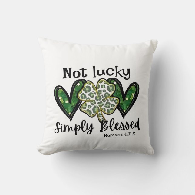 Not Lucky, Simply Blessed Lucky Charm St Patrick  Cushion (Front)