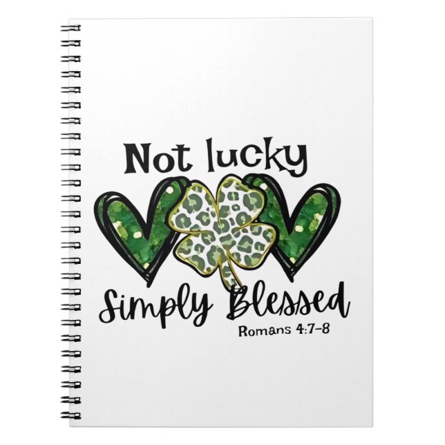 Not Lucky, Simply Blessed Lucky Charm St Patrick  Notebook (Front)