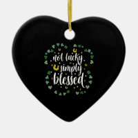 Not Lucky Simply Blessed St Patrick's Day