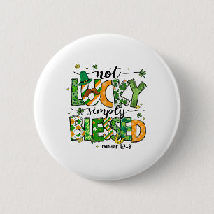 Not Lucky Simply Blessed St Patricks Day Faith Chr 6 Cm Round Badge