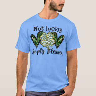 Not Lucky Simply Blessed St Patrick's day Glitter T-Shirt