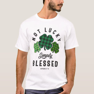 Not Lucky Simply Blessed St Patricks Day T-Shirt