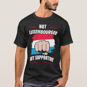 Not Luxembourger But Supportive Travel Tourist Lux T-Shirt