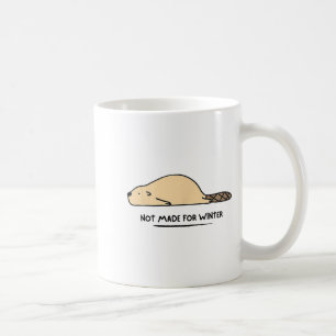 Not Made For Winter Beaver Cute Animal Lover Coffee Mug