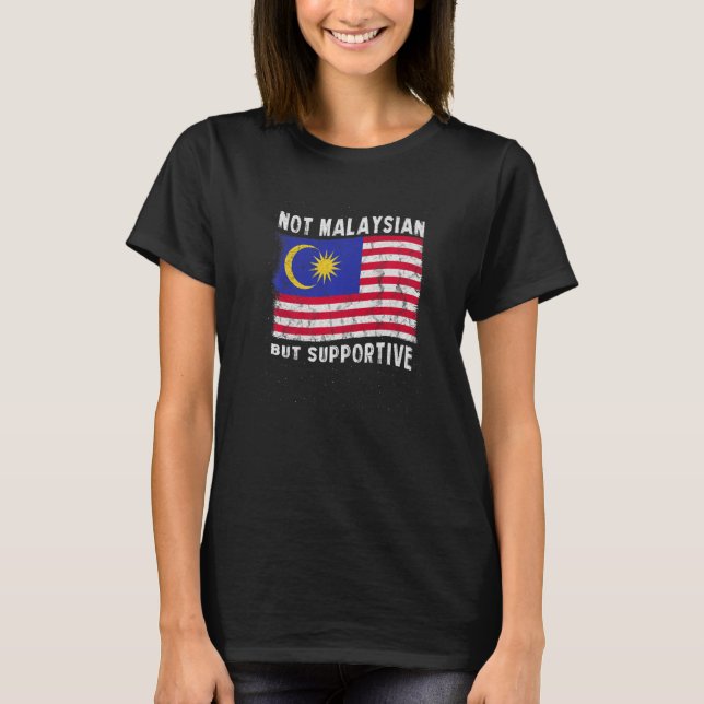 Not Malaysian But Supportive National Flag Inspira T-Shirt (Front)