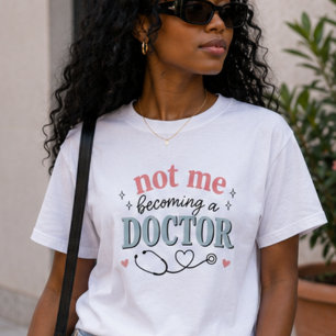 Not Me Becoming a Doctor Funny Future Doctor Tri-Blend Shirt