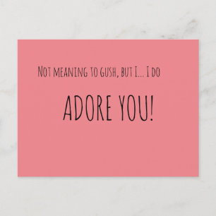 Not Meaning To Gush Postcard
