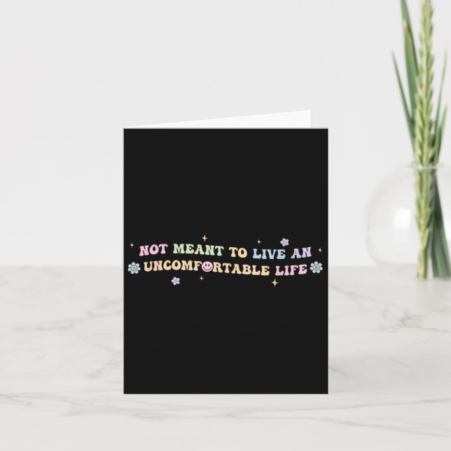 Not Meant To Live An Uncomfortable Life Funny Quot Card (Front)