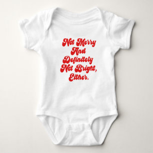 Not Merry And Bright Funny Anti-Christmas Text Baby Bodysuit