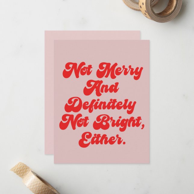 Not Merry And Bright Funny Anti-Christmas Text Card (Front/Back In Situ)