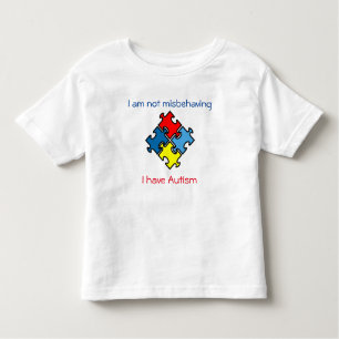 Not Misbehaving I Have Autism Tagless T-shirt 4-5T