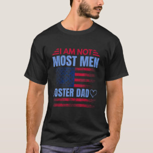 Not Most Men USA Flag Foster Care Adoptive Parents T-Shirt