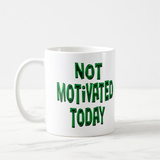 Not Motivated Coffee Mug (Left)