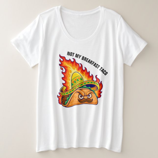 Not My Breakfast Taco    Plus Size T-Shirt (Design Front)