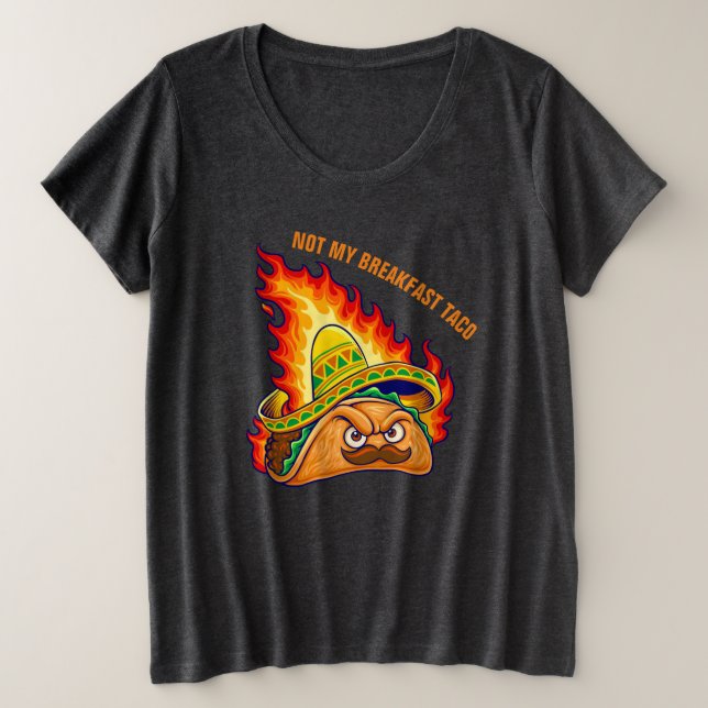 Not My Breakfast Taco    Plus Size T-Shirt (Design Front)