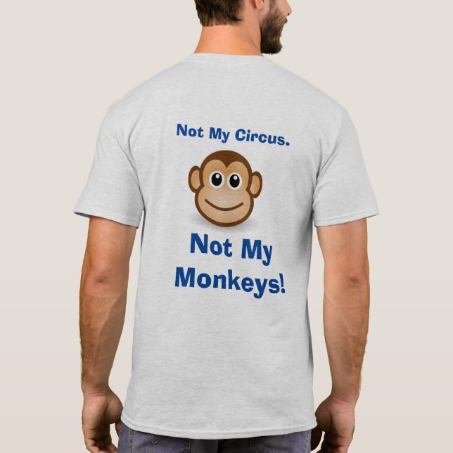 Not My Circus -- Men's Fun T-shirt (Back)