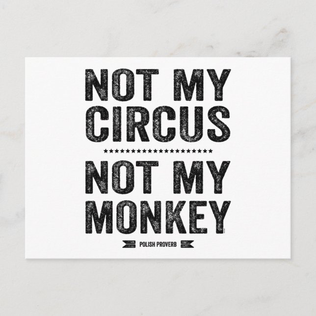 Not My Circus Not My Monkey Postcard (Front)