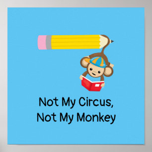 Not My Circus, Not My Monkey Poster