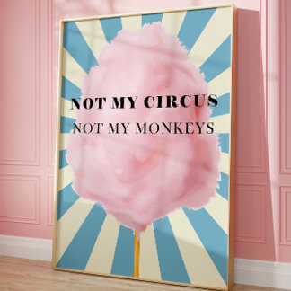 Not My Circus Not My Monkeys Art, Funny Trendy Poster