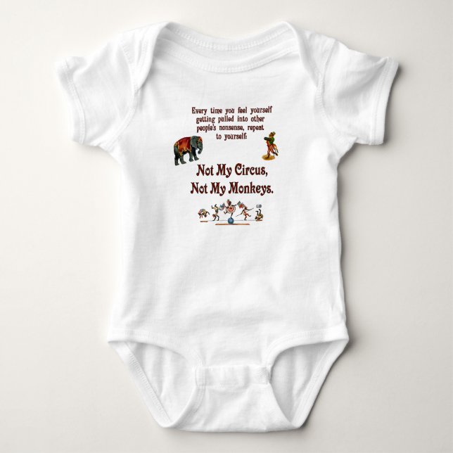 Not My Circus, Not My Monkeys Baby Bodysuit (Front)