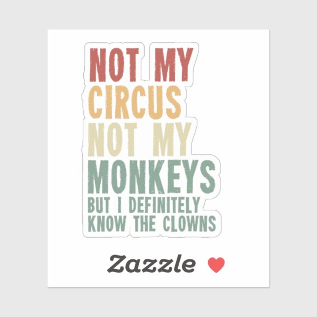 Not My Circus Not My Monkeys But I Definitely Know (Sheet)