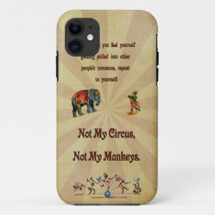 Not My Circus, Not My Monkeys Case-Mate iPhone Case