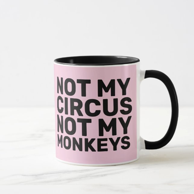 NOT MY CIRCUS NOT MY MONKEYS COFFEE MUGS (Right)