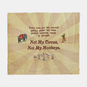 Not My Circus, Not My Monkeys Fleece Blanket