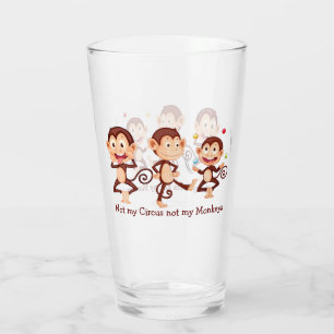 Not my Circus not my Monkeys Fun Quote Art Glass