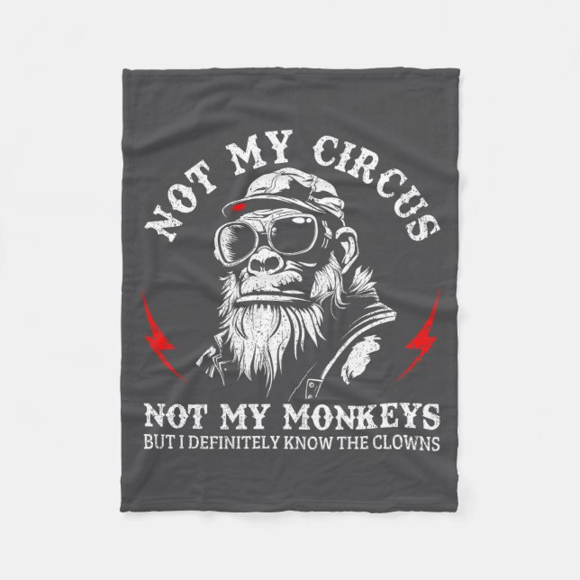 Not My Circus Not My Monkeys Funny Gorilla Saying  Fleece Blanket (Front)