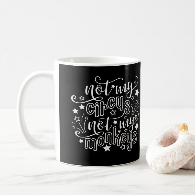 Not My Circus Not My Monkeys Funny Mum Political  Coffee Mug (With Donut)