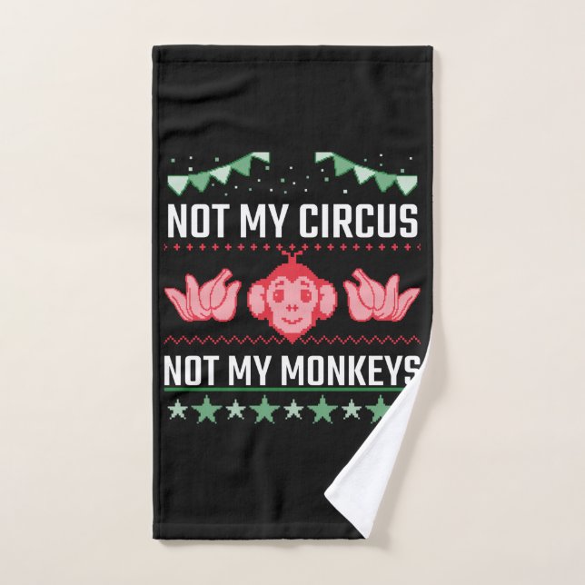 Not My Circus Not My Monkeys Hand Towel (Hand Towel)