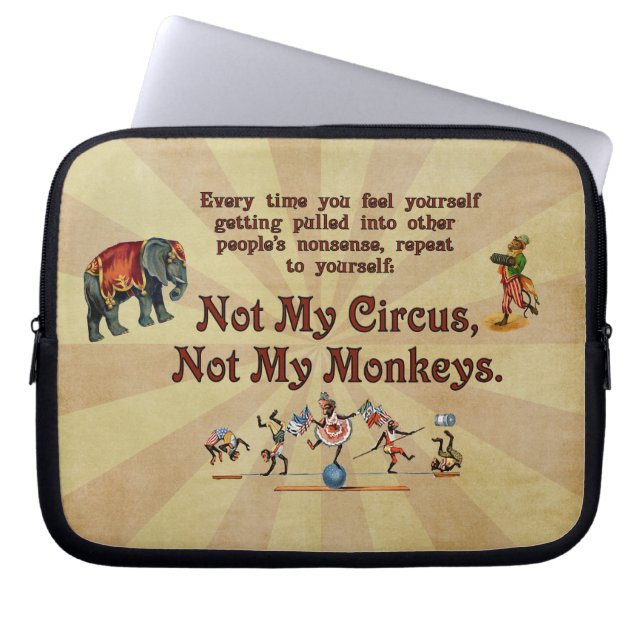 Not My Circus, Not My Monkeys Laptop Sleeve (Front)